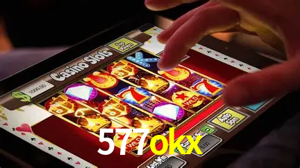 Descubra o Mundo do Cassino Online com 577okx